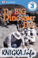 The Big Dinosaur Dig (DK Readers)