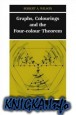Graphs, Colourings and the Four-Colour Theorem