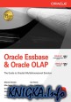 Oracle Essbase & Oracle OLAP: The Guide to Oracle�s Multidimensional Solution