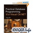 A novel approach to developing and applying databases with Visual C#.NET  Practical Database Programming with Visual C#.NET clearly explains the consi