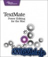 TextMate: Power Editing for the Mac