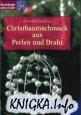 Christbaumschmuck aus Perlen und Draht