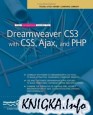 The Essential Guide to Dreamweaver CS3 with CSS Ajax and PHP