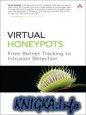 Virtual Honeypots: From Botnet Tracking to Intrusion Detection