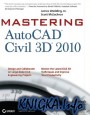 Mastering AutoCAD Civil 3D 2010