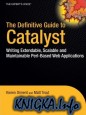 The Definitive Guide to Catalyst: Writing Extensible, Scalable and Maintainable PerlBased Web Applications